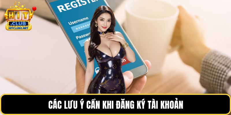 Các lưu ý cần khi đăng ký tài khoản