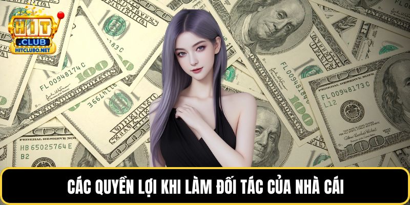 Đại Lý HITCLUB - Cơ Hội Hợp Tác Kinh Doanh Sinh Lời Cao 2026 3 Các quyền lợi khi làm đối tác của nhà cái