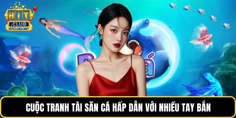 Bắn Cá Online Hấp Dẫn – Trải Nghiệm Săn Cá Đỉnh Cao 2026 2 Cuộc tranh tài săn cá hấp dẫn với nhiều tay bắn