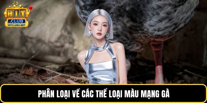 Phân loại về các thể loại màu mạng gà