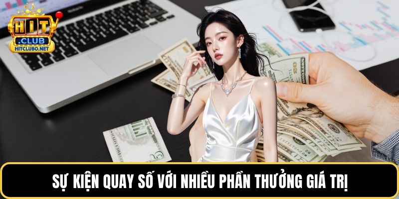 Khuyến Mãi Hấp Dẫn Cập Nhật Ưu Đãi Giá Trị Mới Nhất 2026 2 Sự kiện quay số với nhiều phần thưởng giá trị