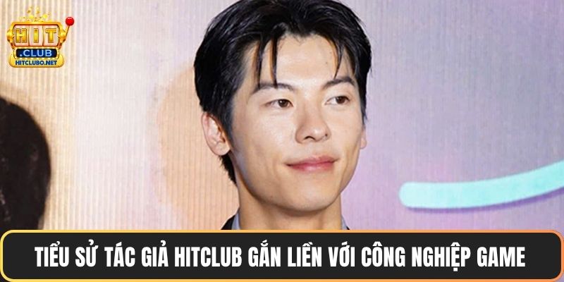 Tác Giả HITCLUB Bùi Việt - Người Đứng Sau Cổng Game 1 Tiểu sử tác giả HITCLUB gắn liền với công nghiệp game
